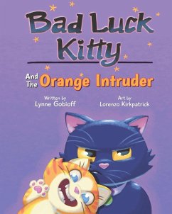 Bad Luck Kitty and the Orange Intruder - Gobioff, Lynne