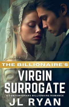 The Billionaire's Virgin Surrogate - Ryan, J. L. The Billionaire's Virgin Surrogate - Ryan, J. L.