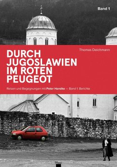 Durch Jugoslawien im roten Peugeot - Deichmann, Thomas Durch Jugoslawien im roten Peugeot - Deichmann, Thomas