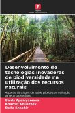 Desenvolvimento de tecnologias inovadoras de biodiversidade na utilização dos recursos naturais