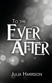 To the Ever After To the Ever After