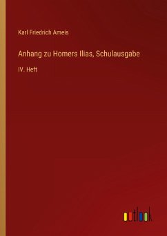 Anhang zu Homers Ilias, Schulausgabe - Ameis, Karl Friedrich