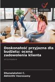Doskona¿o¿¿ przyjazna dla bud¿etu: ocena zadowolenia klienta