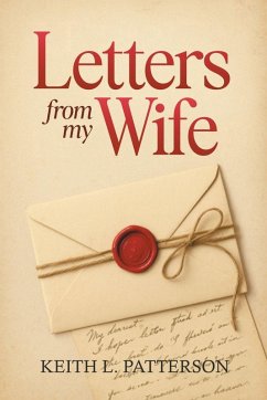 LETTERS FROM MY WIFE - Patterson, Keith L.