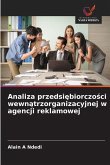 Analiza przedsi¿biorczo¿ci wewn¿trzorganizacyjnej w agencji reklamowej