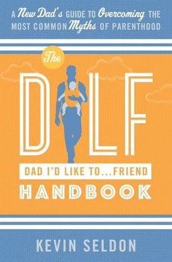 The DILF (Dad I'd Like To... Friend) Handbook - Seldon, Kevin