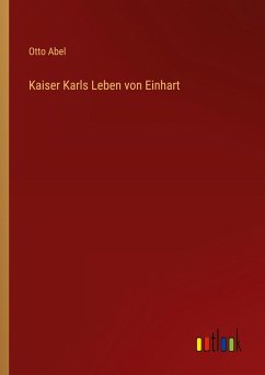 Kaiser Karls Leben von Einhart