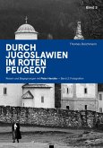 Durch Jugoslawien im roten Peugeot 2 Durch Jugoslawien im roten Peugeot 2