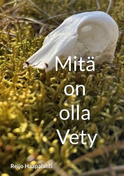 Mitä on olla Vety - Haapalahti, Reijo