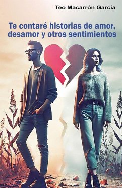 Te contaré historias de amor, desamor y otros sentimientos - García, Teo Macarrón Te contaré historias de amor, desamor y otros sentimientos - García, Teo Macarrón