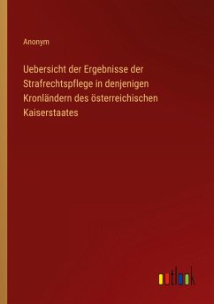 Cover Uebersicht der Ergebnisse der Strafrechtspflege in denjenigen Kronländern des österreichischen Kaiserstaates