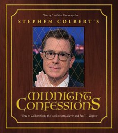 Stephen Colbert's Midnight Confessions - Colbert, Stephen; The Staff Of The Late Show With Stephen Colbert