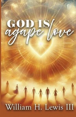 God Is Agape Love - Lewis, William H God Is Agape Love - Lewis, William H