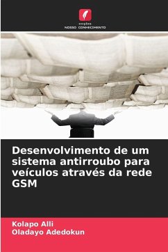 Desenvolvimento de um sistema antirroubo para veículos através da rede GSM - Alli, Kolapo;Adedokun, Oladayo