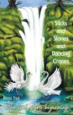 Sticks and Stones and Dancing Cranes