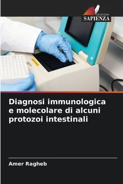 Diagnosi immunologica e molecolare di alcuni protozoi intestinali - Ragheb, Amer