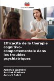 Efficacité de la thérapie cognitivo-comportementale dans les troubles psychiatriques Efficacité de la thérapie cognitivo-comportementale dans les troubles psychiatriques