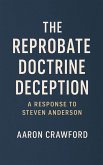 The Reprobate Doctrine Deception The Reprobate Doctrine Deception