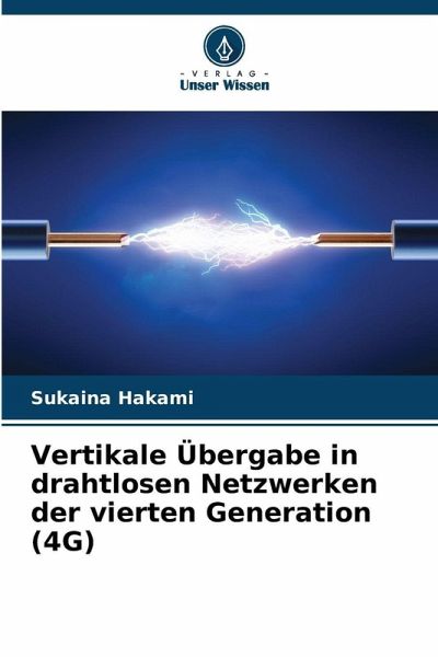 Vertikale Übergabe in drahtlosen Netzwerken der vierten Generation (4G) Vertikale Übergabe in drahtlosen Netzwerken der vierten Generation (4G)