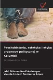 Psychohistoria, estetyka i etyka przemocy politycznej w Kolumbii