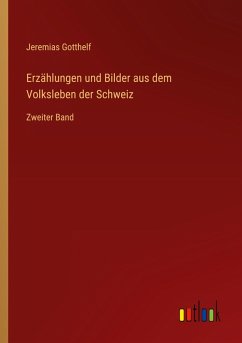 Cover Erzählungen und Bilder aus dem Volksleben der Schweiz