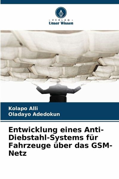 Entwicklung eines Anti-Diebstahl-Systems für Fahrzeuge über das GSM-Netz Entwicklung eines Anti-Diebstahl-Systems für Fahrzeuge über das GSM-Netz
