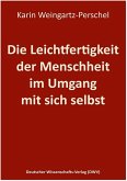 Die Leichtfertigkeit der Menschheit im Umgang mit sich selbst