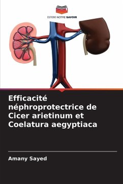 Efficacité néphroprotectrice de Cicer arietinum et Coelatura aegyptiaca - Sayed, Amany Efficacité néphroprotectrice de Cicer arietinum et Coelatura aegyptiaca - Sayed, Amany