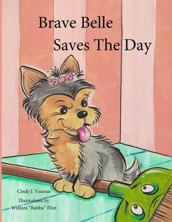Brave Belle Saves The Day - Vanous, Cindy J; Flint, William Brave Belle Saves The Day - Vanous, Cindy J; Flint, William
