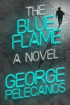 The Blue Flame - Pelecanos, George P
