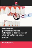 Méthodes professionnelles d'hygiène dentaire sur des structures sans métal