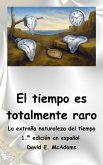 El tiempo es totalmente raro El tiempo es totalmente raro