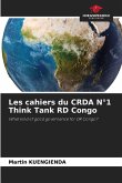 Les cahiers du CRDA N°1 Think Tank RD Congo Les cahiers du CRDA N°1 Think Tank RD Congo