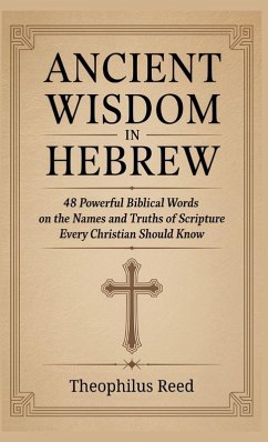 Ancient Wisdom in Hebrew - Reed, Theophilus; Holthorne, Veriah; Grapevine Christianity Ancient Wisdom in Hebrew - Reed, Theophilus; Holthorne, Veriah; Grapevine Christianity