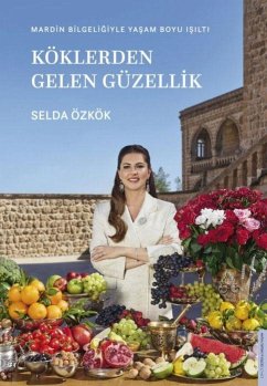 Köklerden Gelen Güzellik - Özkök, Selda Köklerden Gelen Güzellik - Özkök, Selda