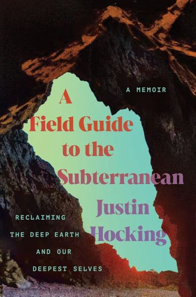 A Field Guide to the Subterranean A Field Guide to the Subterranean