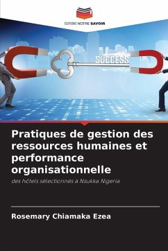 Pratiques de gestion des ressources humaines et performance organisationnelle - Ezea, Rosemary Chiamaka Pratiques de gestion des ressources humaines et performance organisationnelle - Ezea, Rosemary Chiamaka
