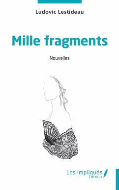 Mille fragments - Lestideau, Ludovic Mille fragments - Lestideau, Ludovic