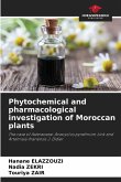 Phytochemical and pharmacological investigation of Moroccan plants Phytochemical and pharmacological investigation of Moroccan plants