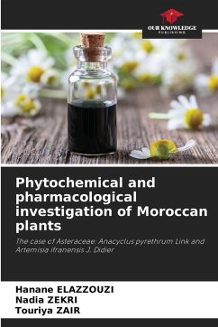 Phytochemical and pharmacological investigation of Moroccan plants - ELAZZOUZI, Hanane;ZEKRI, Nadia;ZAIR, Touriya Phytochemical and pharmacological investigation of Moroccan plants - ELAZZOUZI, Hanane;ZEKRI, Nadia;ZAIR, Touriya