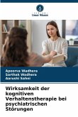 Wirksamkeit der kognitiven Verhaltenstherapie bei psychiatrischen Störungen Wirksamkeit der kognitiven Verhaltenstherapie bei psychiatrischen Störungen