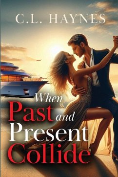 When Past and Present Collide - Haynes, C. L. When Past and Present Collide - Haynes, C. L.