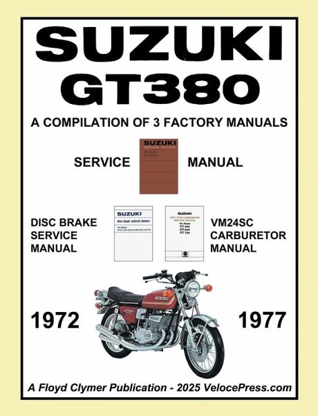 SUZUKI GT380 WORKSHOP MANUAL 1972 to 1977 - A COMPILATION OF 3 ORIGINAL SUZUKI FACTORY MANUALS