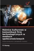 Ró¿nice kulturowe w komunikacji firm technologicznych w mediach spo¿eczno¿ciowych Ró¿nice kulturowe w komunikacji firm technologicznych w mediach spo¿eczno¿ciowych