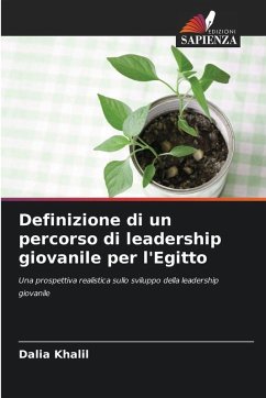 Definizione di un percorso di leadership giovanile per l'Egitto - Khalil, Dalia