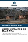 UNSERE VORFAHREN, DIE EKANG N'NA UNSERE VORFAHREN, DIE EKANG N'NA