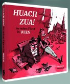 Huach Zua! So reden d´Leut in Wien
