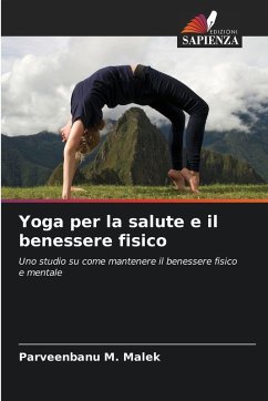 Yoga per la salute e il benessere fisico - Malek, Parveenbanu M.