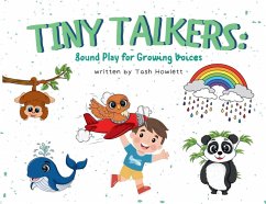 Tiny Talkers - Sound Play for Growing Voices - Howlett, Tash