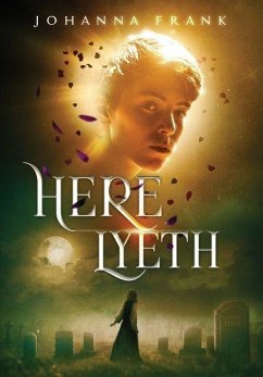 Here Lyeth - Frank, Johanna Here Lyeth - Frank, Johanna